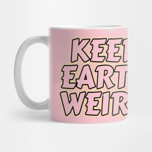 KEEP EARTH WEIRD Outline Mug